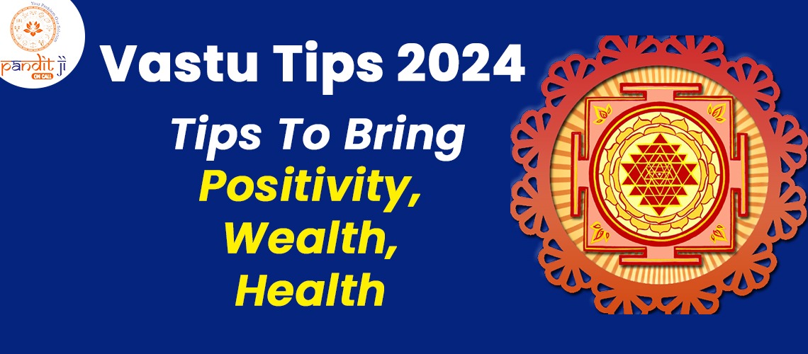 Vastu Tips For 2024: Tips To Bring Positivity, Wealth, Health
